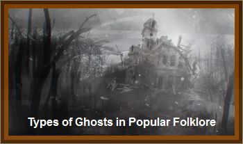 Types Of Ghosts In Popular Folklore