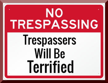 Warning! Private Property - Trespassers Will Be Terrified